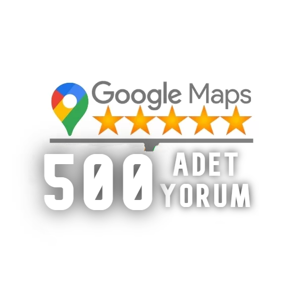 google maps 500 yorum satın al